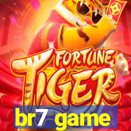 br7 game